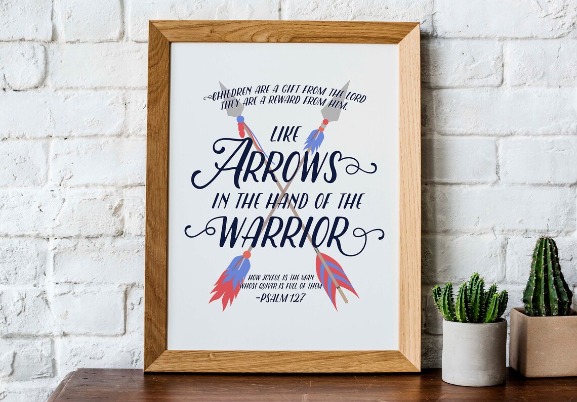 Like Arrows In The Hand Of The Warrior Psalm 127 Scripture Poster - Image 3