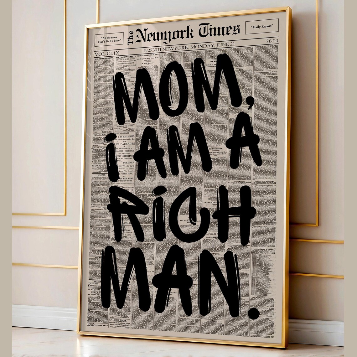 Mom I Am A Rich Man Quote Bold Black Typography Newspaper Poster