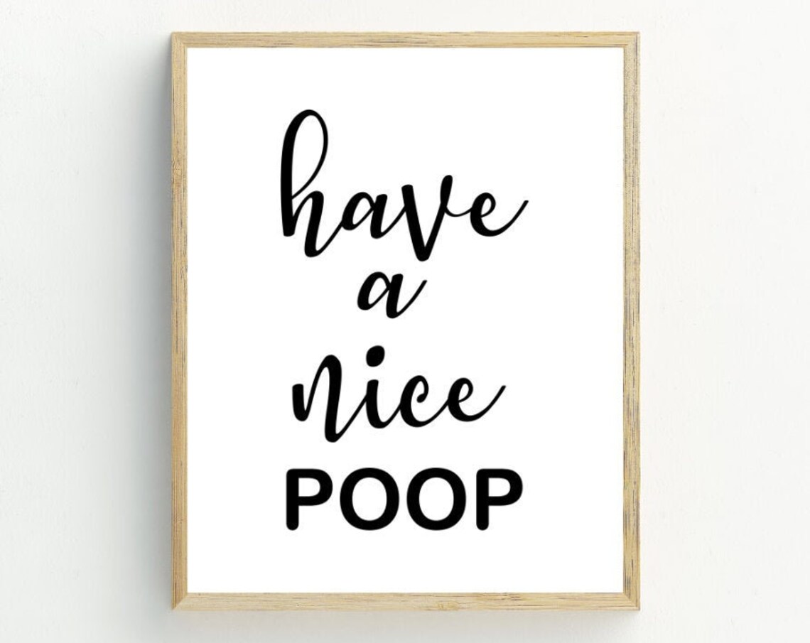 Have A Nice Poop Funny Quote Black White Bathroom Humor Art Poster