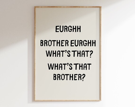 Eewh Brother Ew Whats That Funny Quote Print Hallway Art Bathroom Poster Toilet Prints Trendy Wall Art Prints Typography Art Poster