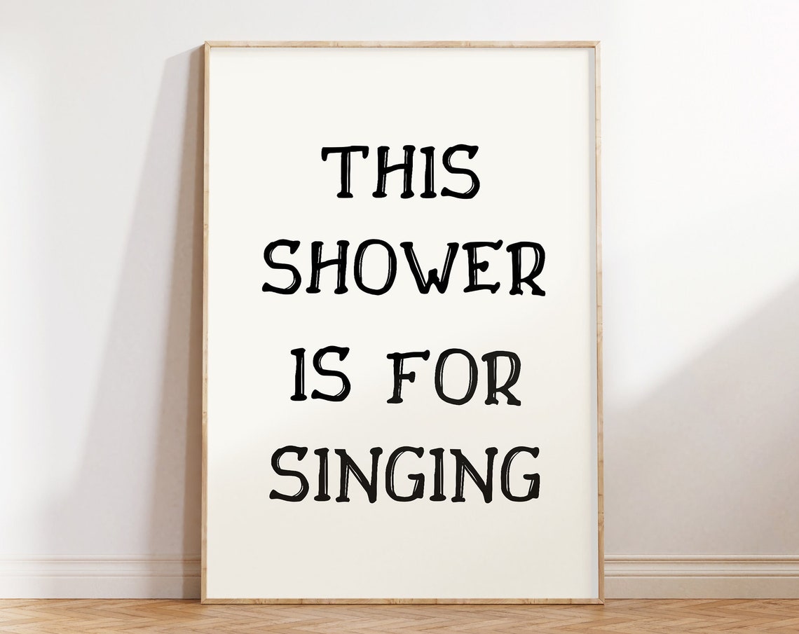 This Shower Is For Singing Funny Black Bathroom Quote Poster