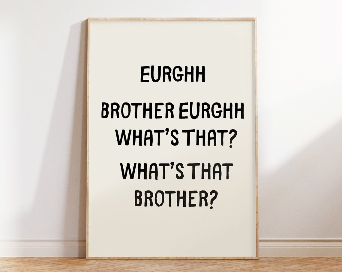 Eurghh Brother Viral Meme Quote Poster with Bold Black Typography