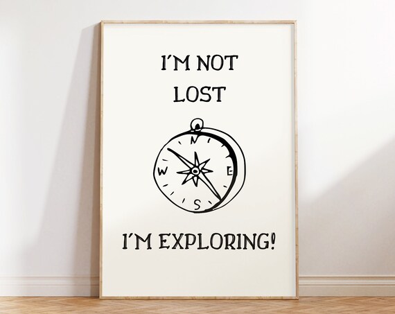 Im Not Lost Im Exploring Compass Drawing Adventure Travel Quote Poster