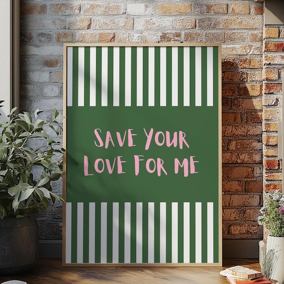 Save Your Love For Me Green Striped Lyric Quote Typography Poster