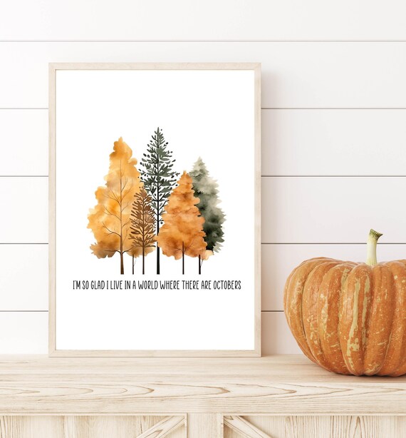 Im So Glad I Live In A World Where There Are Octobers Tree Poster