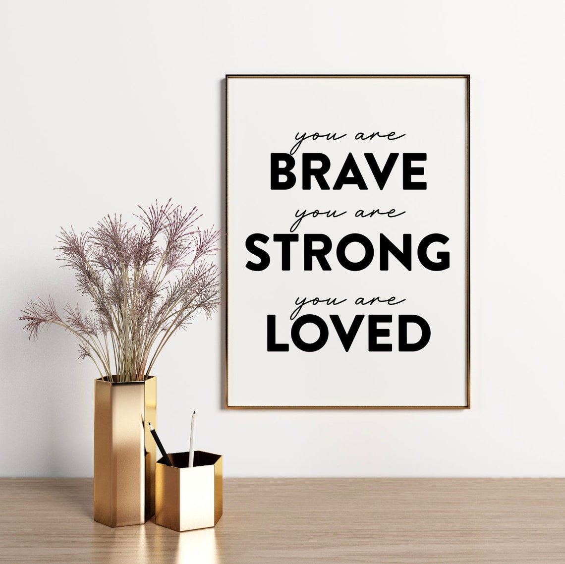 You Are Brave Strong Loved Custom Quote Print Custom Text Print Custom Quote Custom Wall Art Quote Wall Art Personalized Quote - Image 5