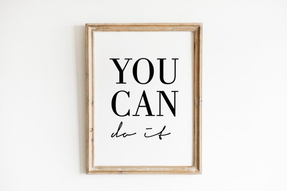 You Can Do It You Can Home Art Custom Quote Print Custom Text Print Custom Quote Custom Wall Art Quote Wall Art Personalized Quote