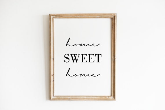 Home Sweet Home Wall Art Inspirational Quote Positive Quotes Quote Print Best Friend Gift Gift For Family New Home Gift