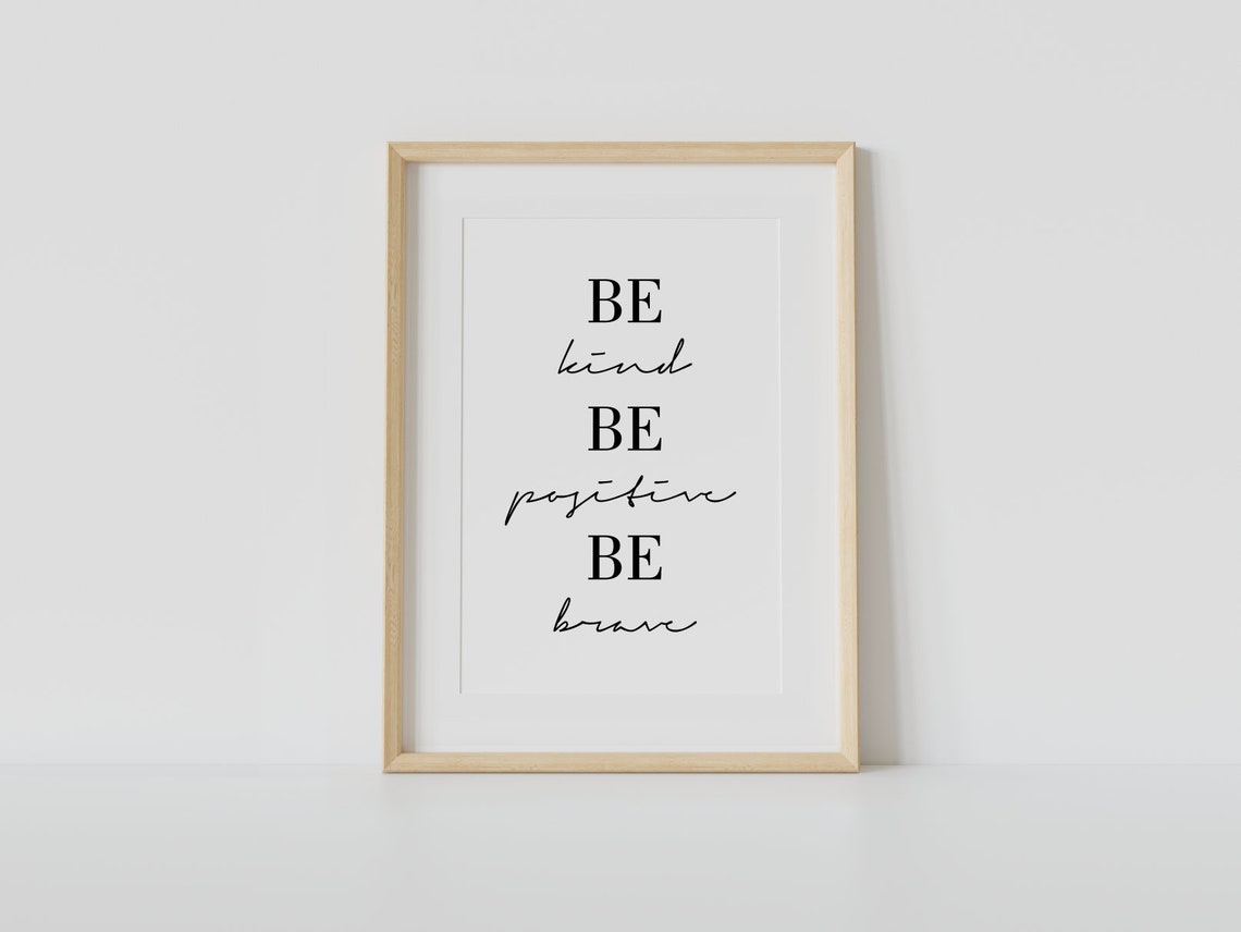 Be Kind Be Positive Be Brave Uplifting Mantra Typography Poster - Image 4