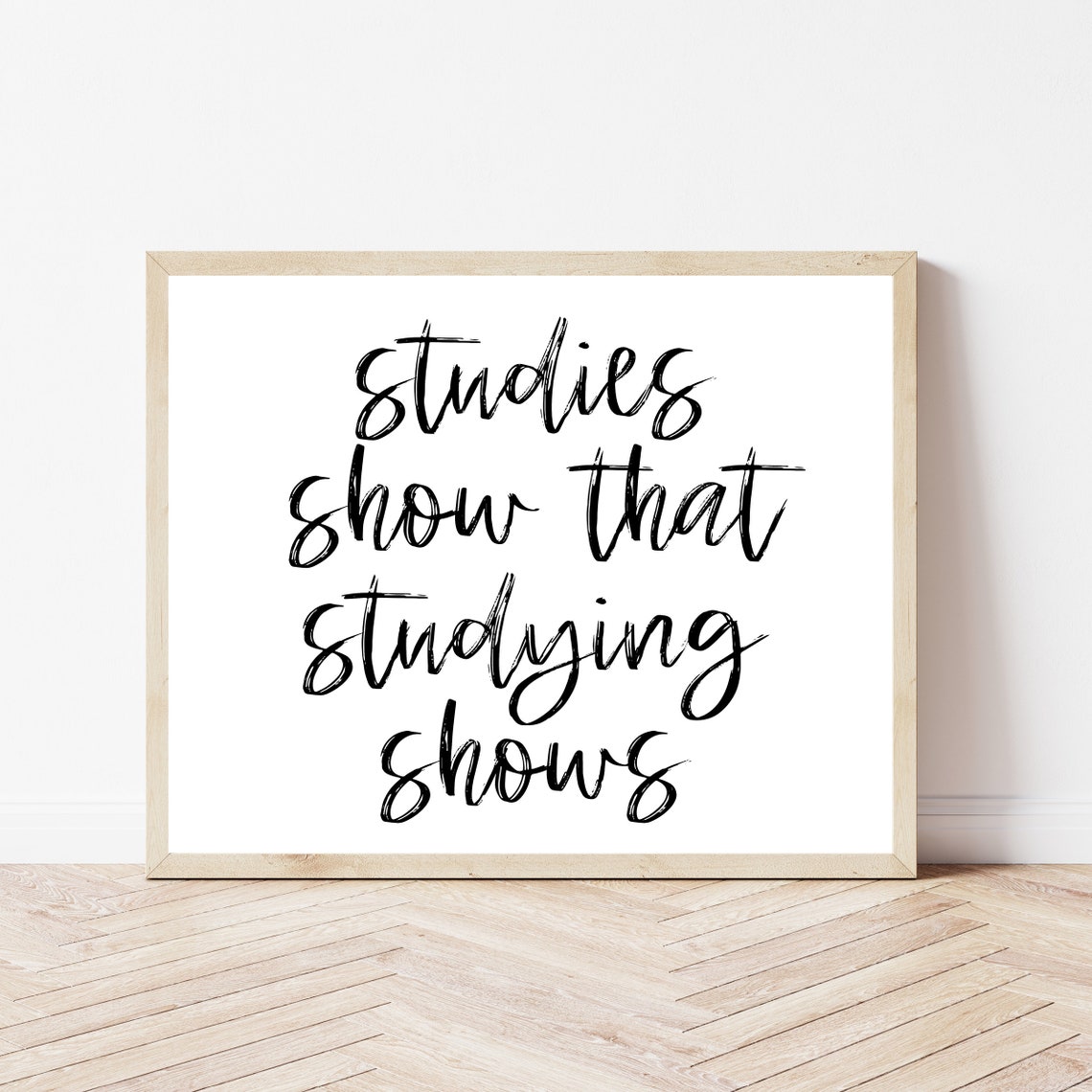 Studies Show That Studying Shows Funny Classroom Quote Poster