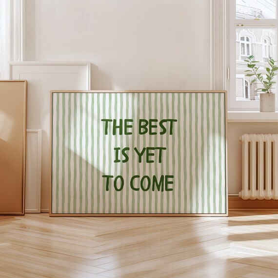 The Best Is Yet To Come Print Trendy Apartment Decor Green Stripes Wall Art Positive Affirmation Horizontal