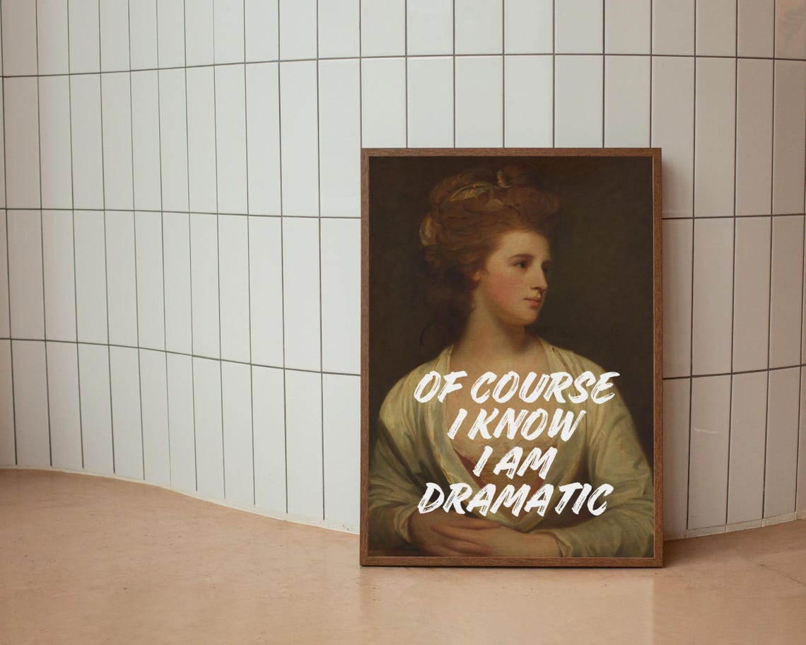 Of Course I Know I Am Dramatic Quote Classic Lady Portrait Poster - Image 5