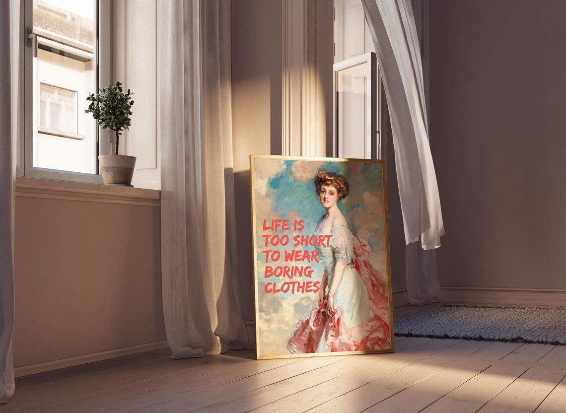 Life Is Too Short To Wear Boring Clothes Altered Art Painting Poster - Image 3