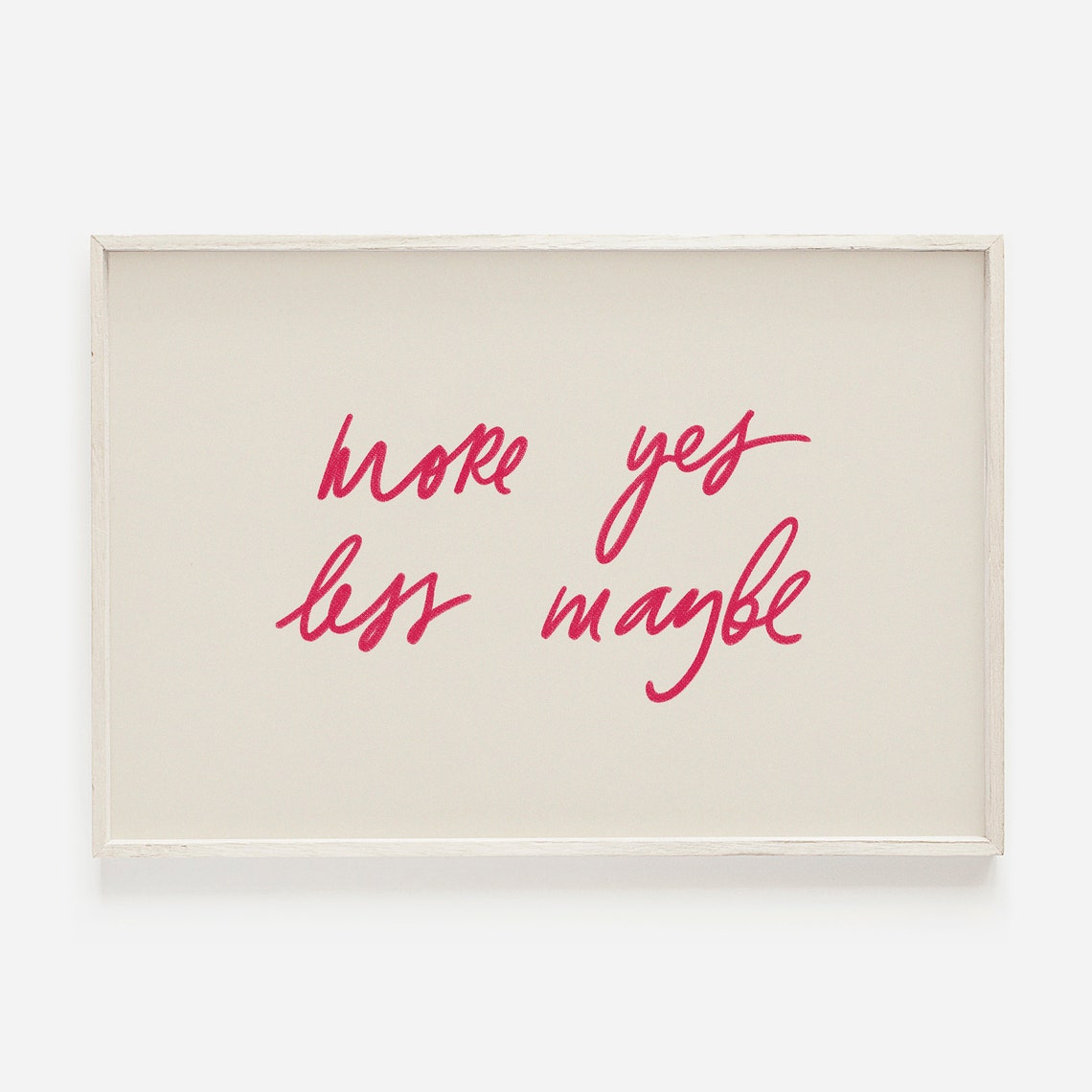 More Yes Less Maybe Pink Script Affirmation Quote Girly Wall Art