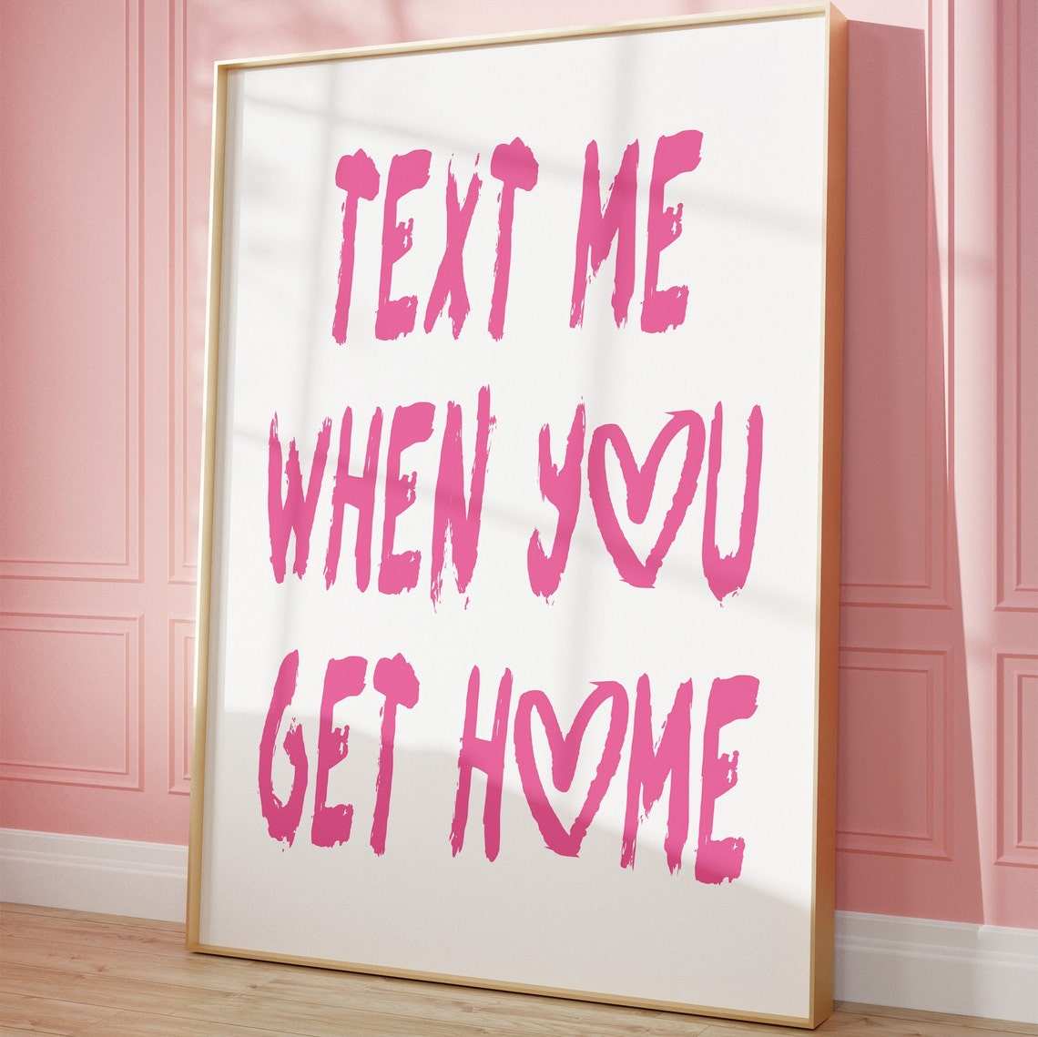 Text Me When You Get Home Pink Brushstroke Typography Poster
