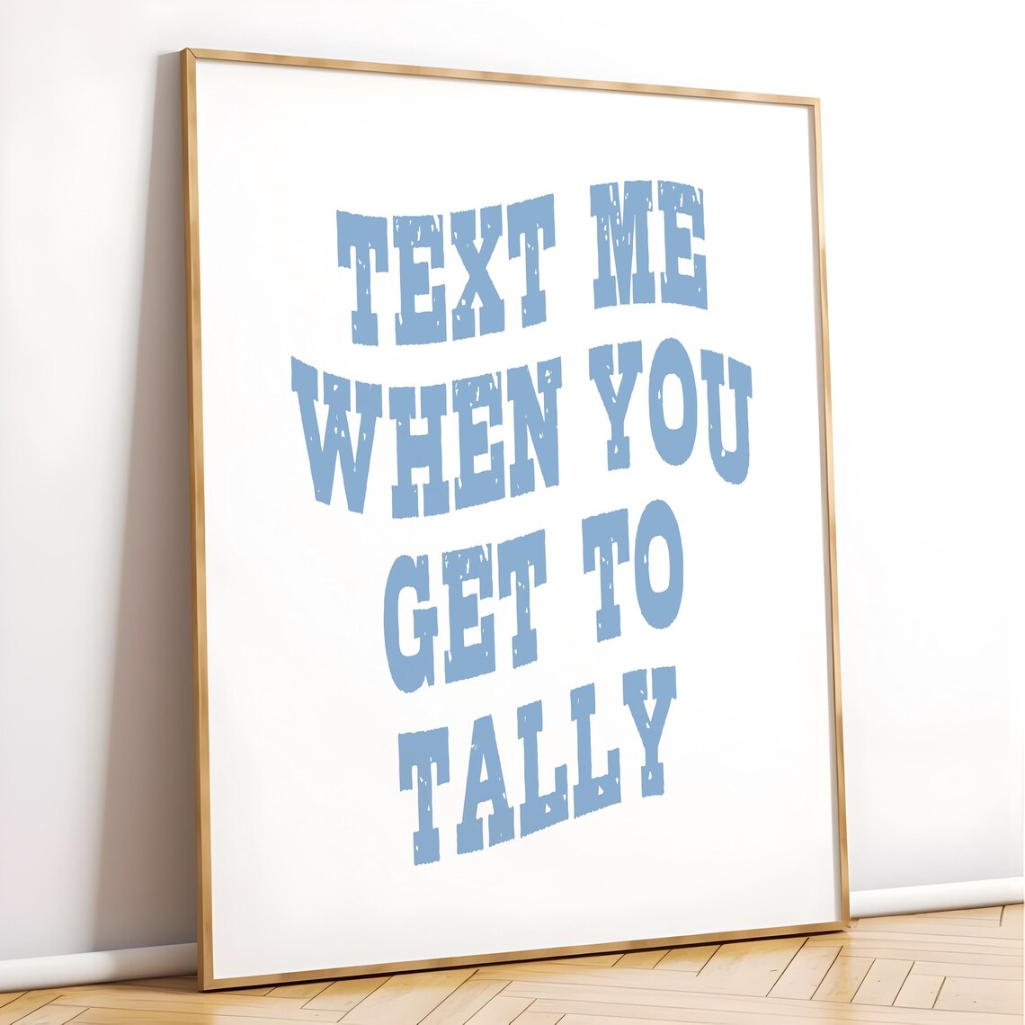 Text Me When You Get to Tally Blue College Style Quote Poster