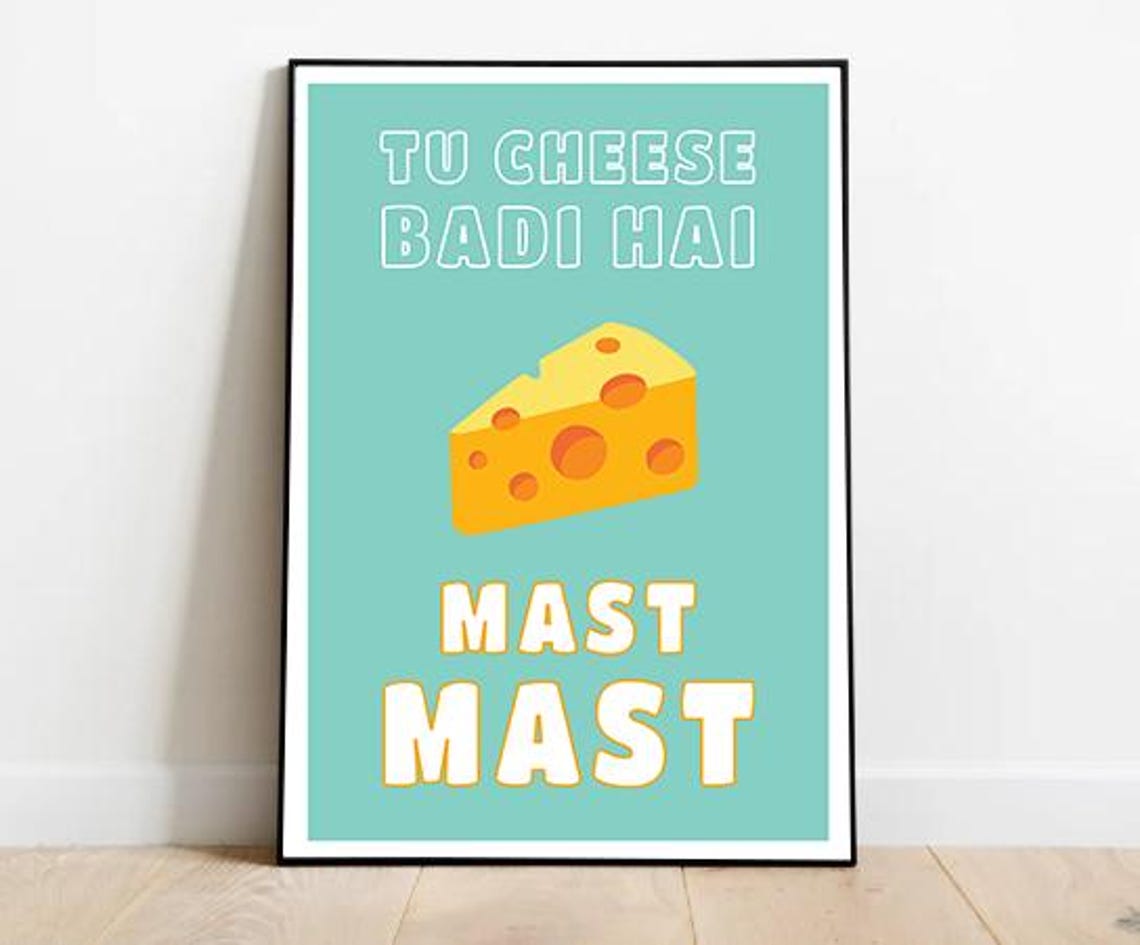 Tu Cheese Badi Hai Mast Mast Cheese Wedge Hindi Pun Wall Poster
