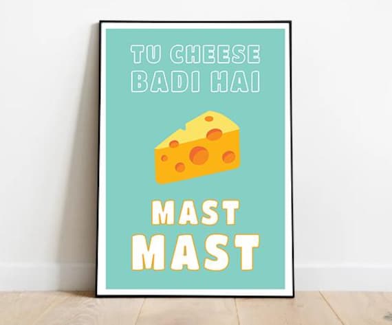 Tu Cheese Badi Hai Mast Poster Bollywood Food Pun Art A3 A4 A5 Sizes Funny Kitchen Decor Hindi Joke Print