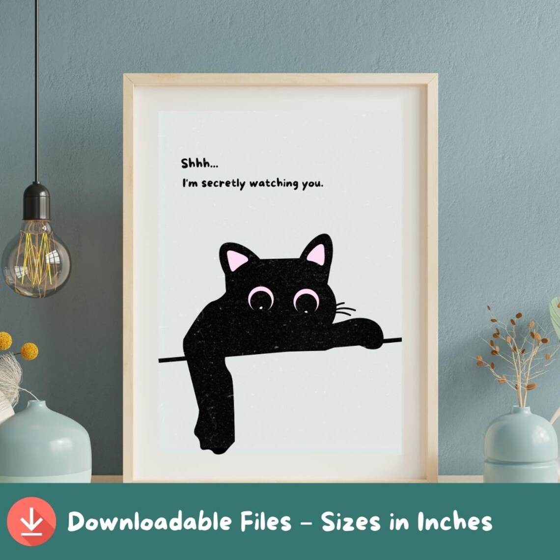 Shhh Im Secretly Watching You Funny Black Cat Quote Art Poster