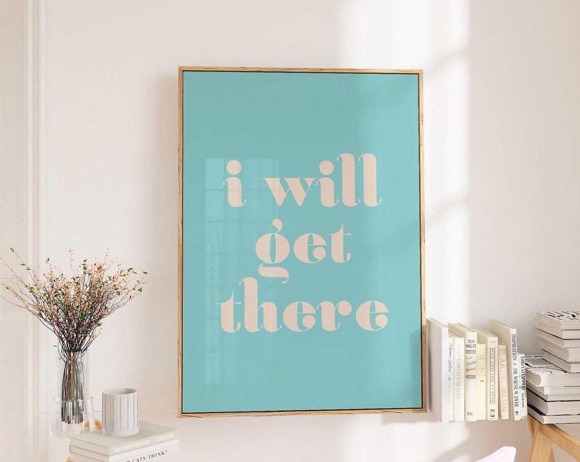 I Will Get There Retro Dorm Motivational Quote Art Print