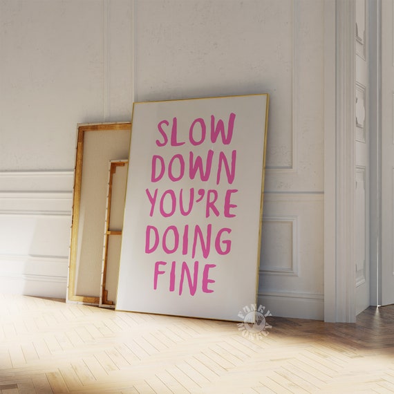 Motivational Wall Art Slow Down Youre Doing Fine Quote Print Pink Affirmation Poster Trendy Wall Art Retro Preppy Girls Dorm Room Decor