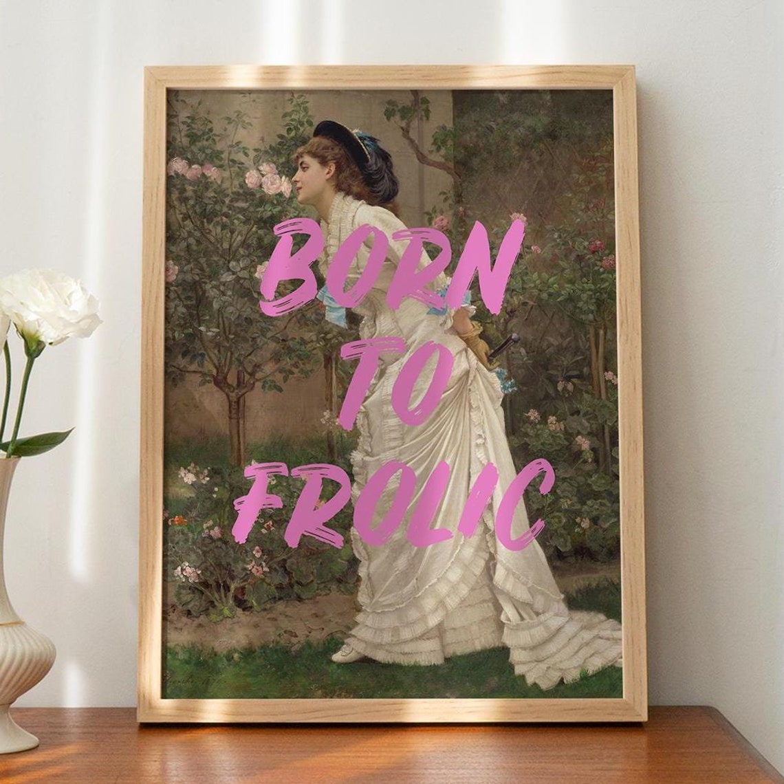 Born to Frolic Classical Garden Lady Retro Typography Art Poster