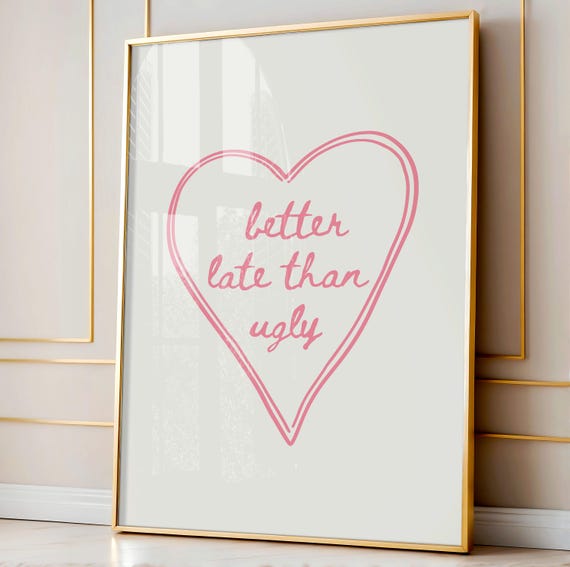 Better Late Than Ugly Art Print Vintage Coquette Wall Pink Girly Bedroom Cute Home Decor Preppy Antique Dorm