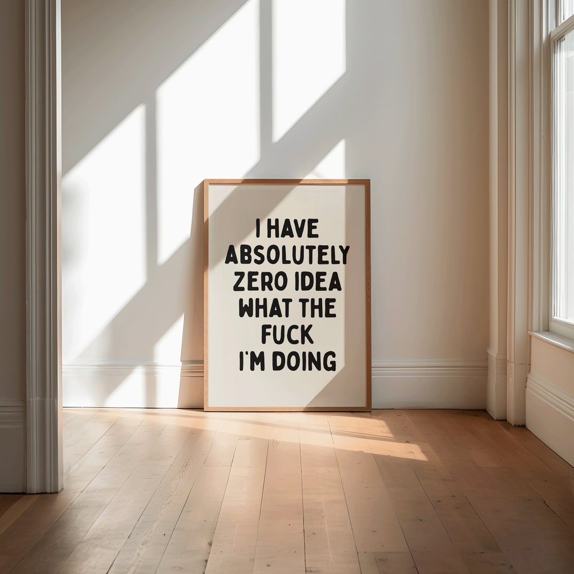 I Have Absolutely Zero Idea What The Fuck Im Doing Funny Poster - Image 2