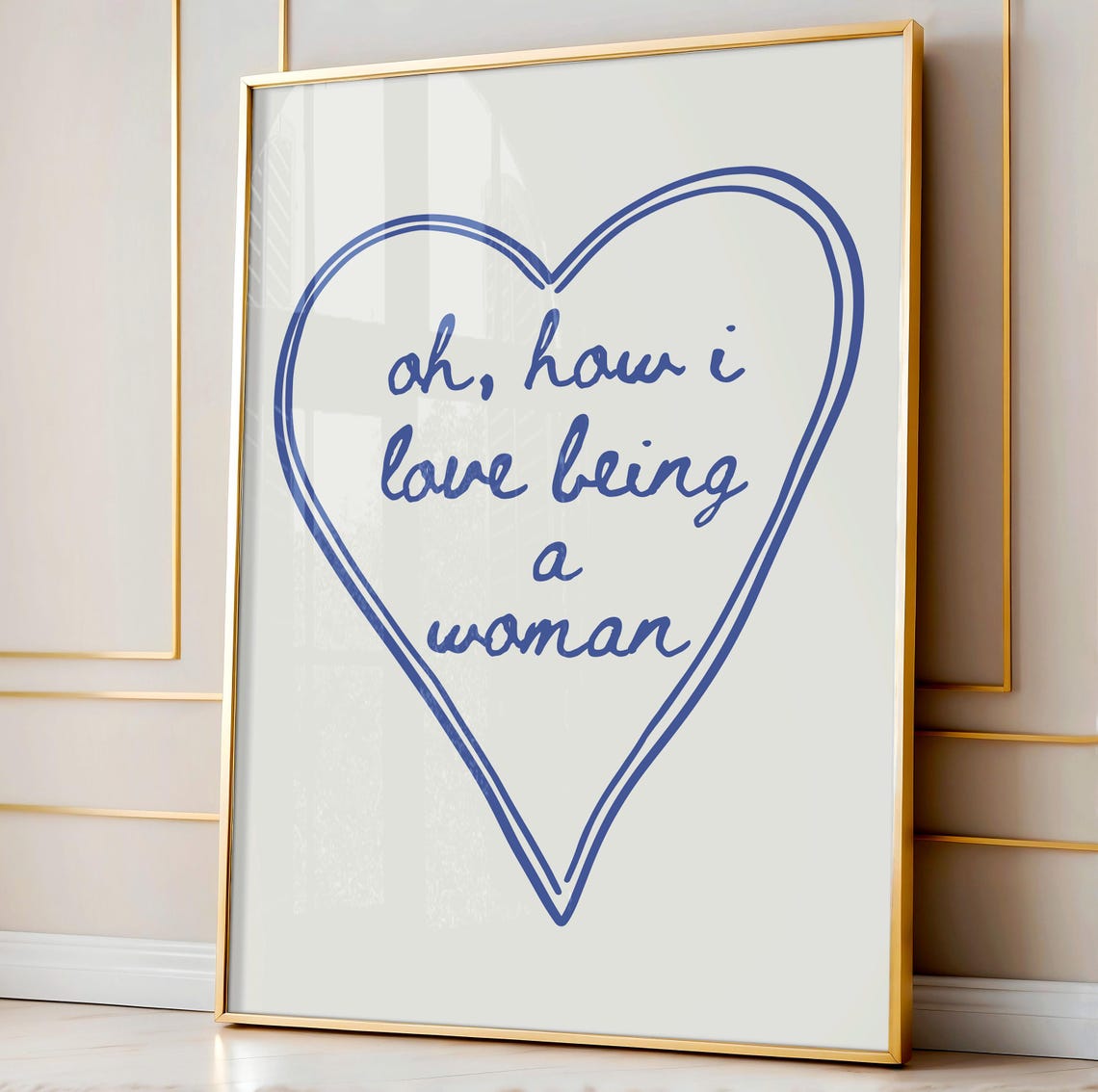 Oh How I Love Being a Woman Blue Heart Script Feminist Quote Poster