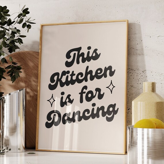 This Kitchen Is For Dancing Wall Decor Quirky Art Print Gift Typography Poster