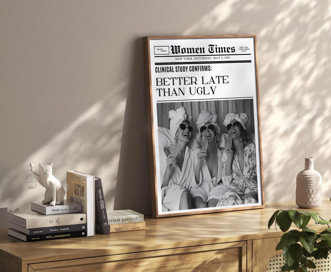 Better Late Than Ugly Women Times Funny Robes Champagne Photo Poster - Image 2