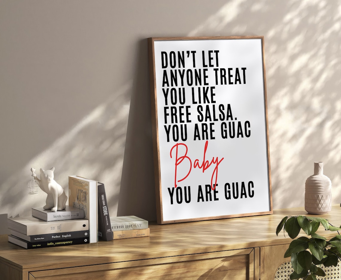 Dont Let Anyone Treat You Like Free Salsa You Are Guac Quote Poster - Image 2