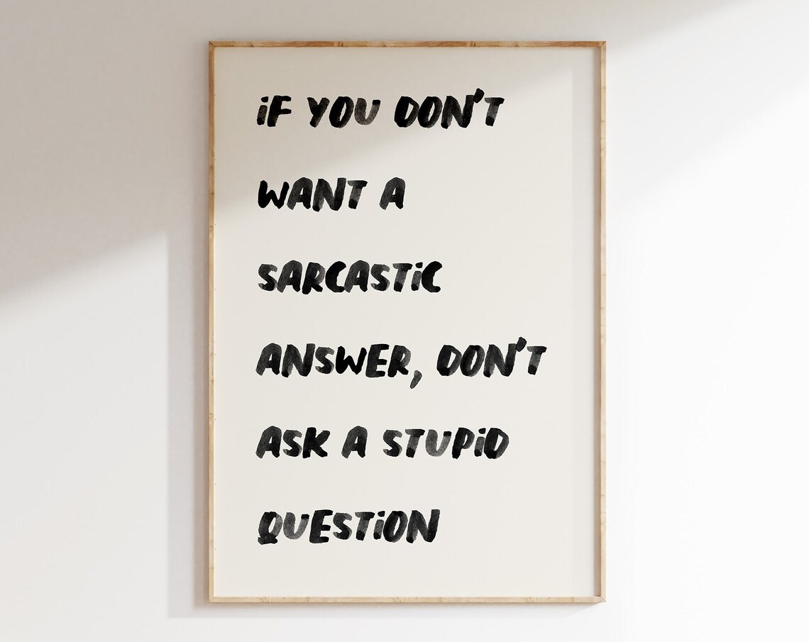 Don't Ask a Stupid Question Typography Art Print