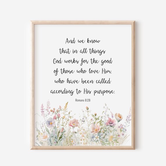 Romans 828 And We Know That In All Things God Works For The Good Of Those Who Love Him Bible Verse Wall Art Christian Gift Scripture