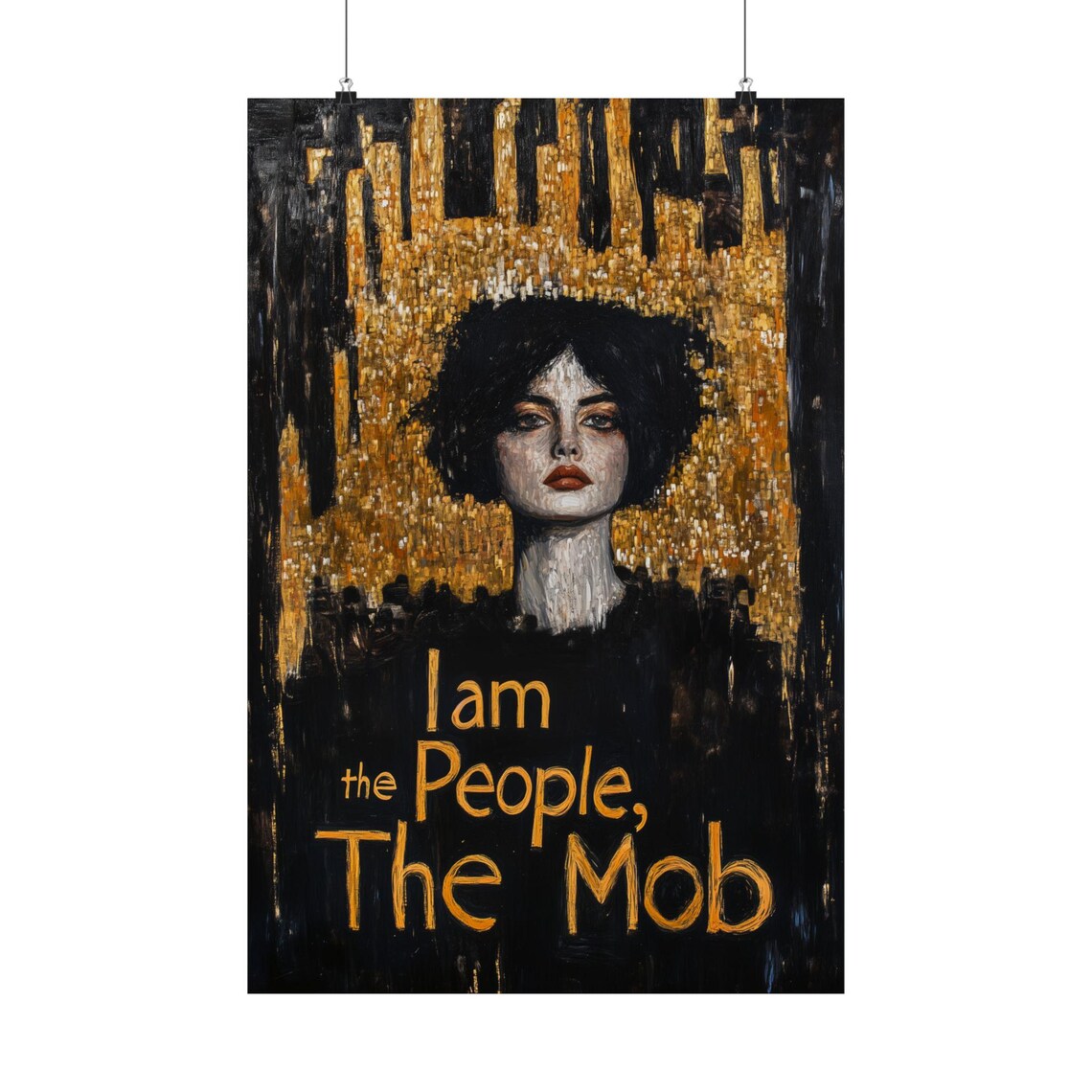 I Am the People the Mob Golden Mosaic Klimt Style Woman Protest Poster
