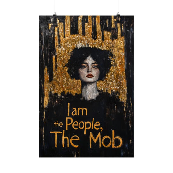 I Am The People The Mob Poster Wall Art Carl Sandburg Poem Protest Poster In The Style Of Klimt For Home Office Or Dorm Decor