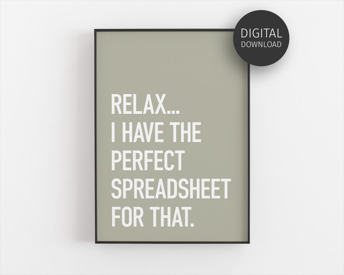 Relax I Have The Perfect Spreadsheet For That Sage Office Wall Art