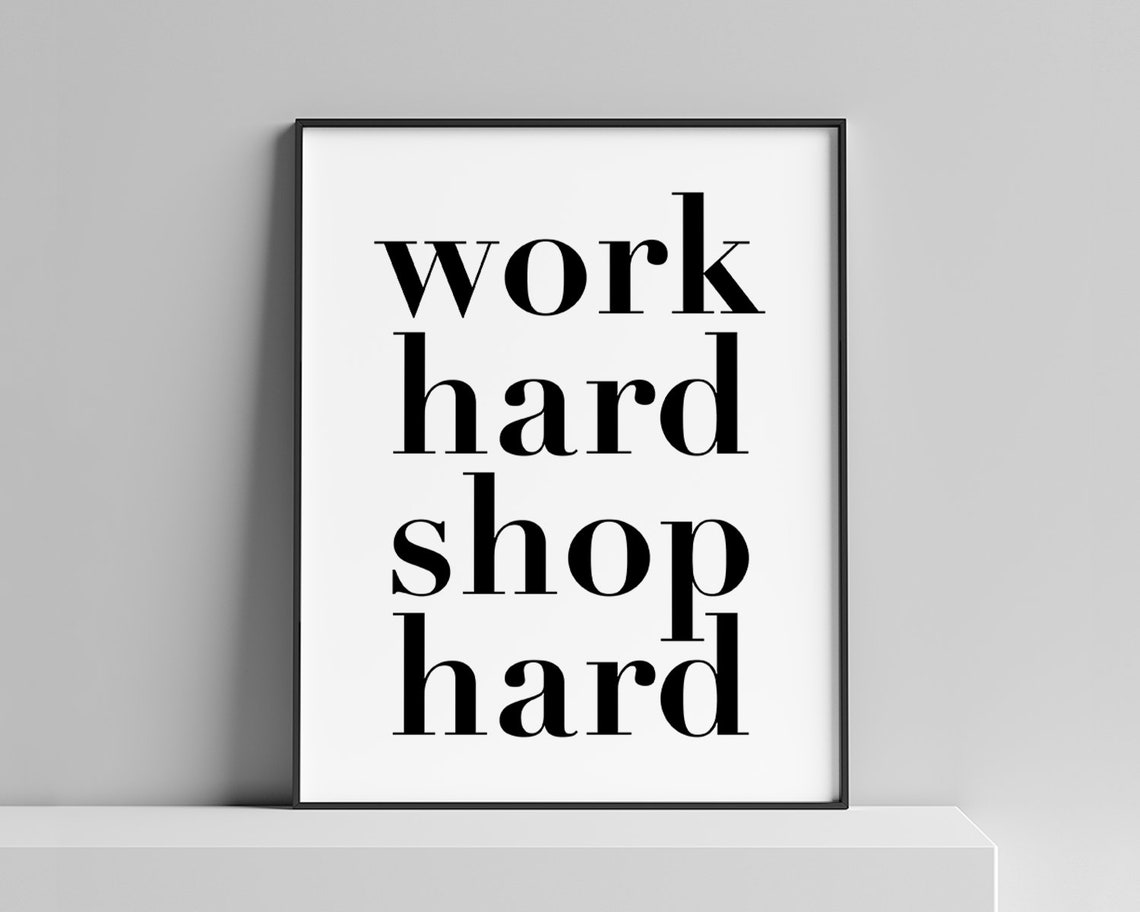 Work Hard Shop Hard Bold Serif Humorous Shopping Quote Poster - Image 2
