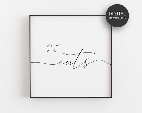 You Me and the Cats Calligraphy Wall Art Cat Lover Home Decor Gift