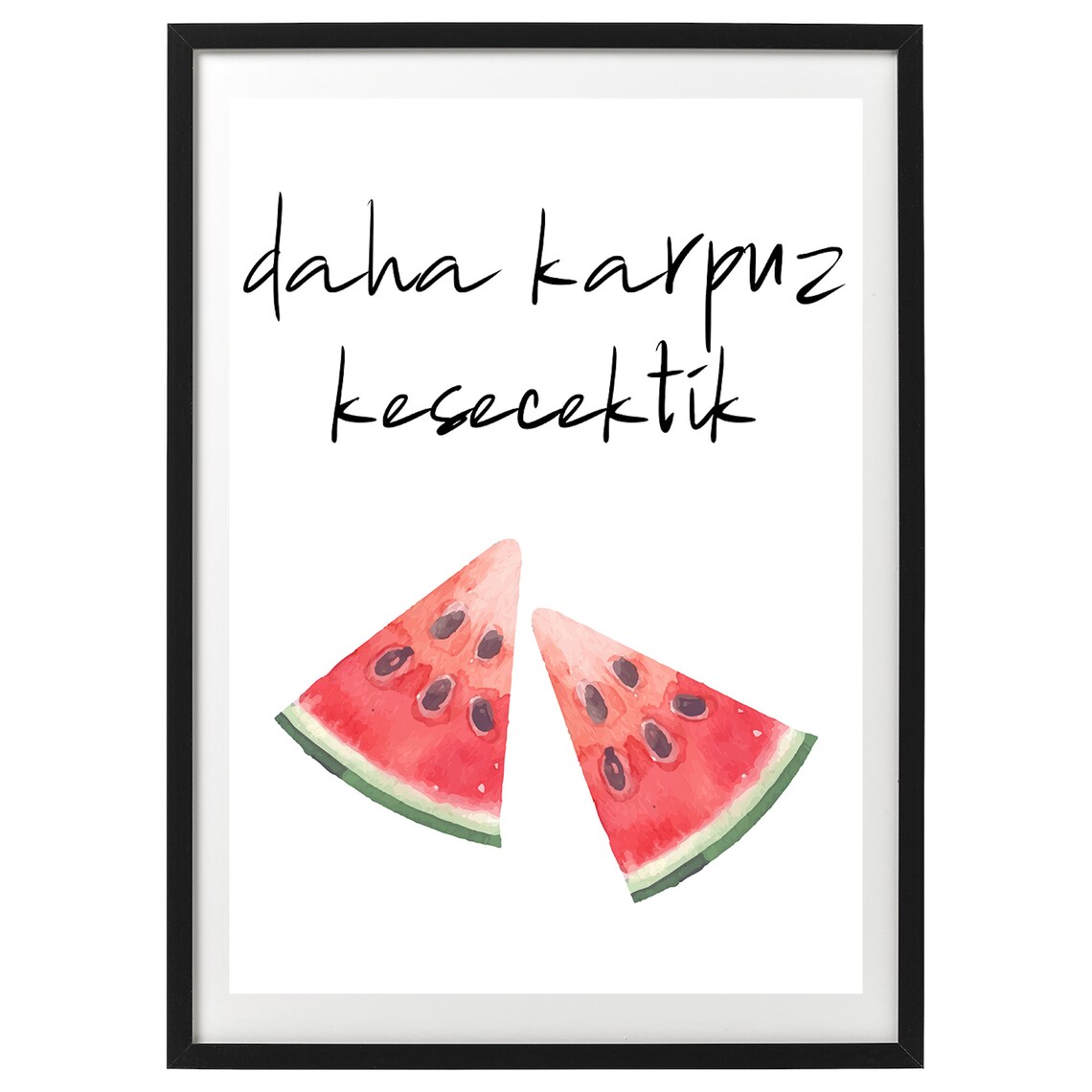 Daha Karpuz Kesecektik Funny Turkish Poster In Sizes A5 To A3 - Image 2