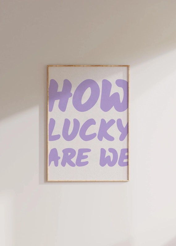 How Lucky Are We Pastel Purple Bubble Letters Positive Quote Poster