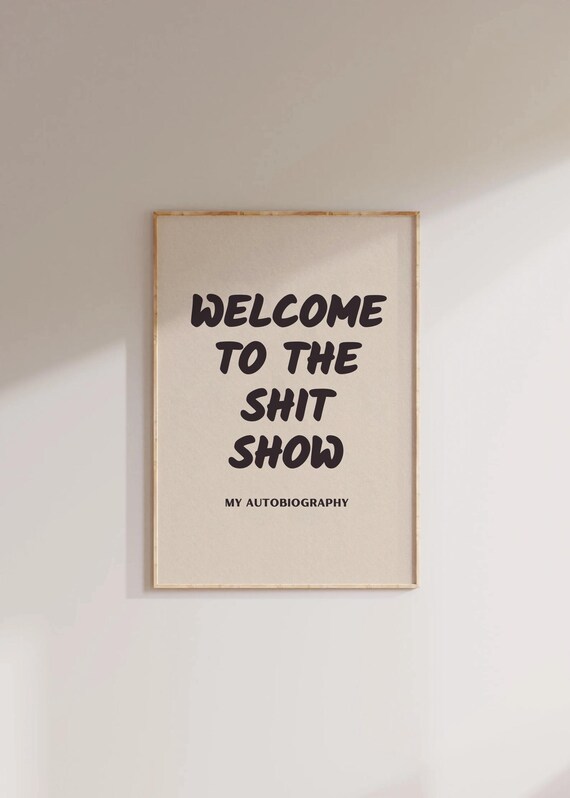 Welcome To The Shit Show Funny Bathroom Quote Sign Print Trendy College Sign Graduation Gift Quote Print Preppy Y2k Apartment Wall Art