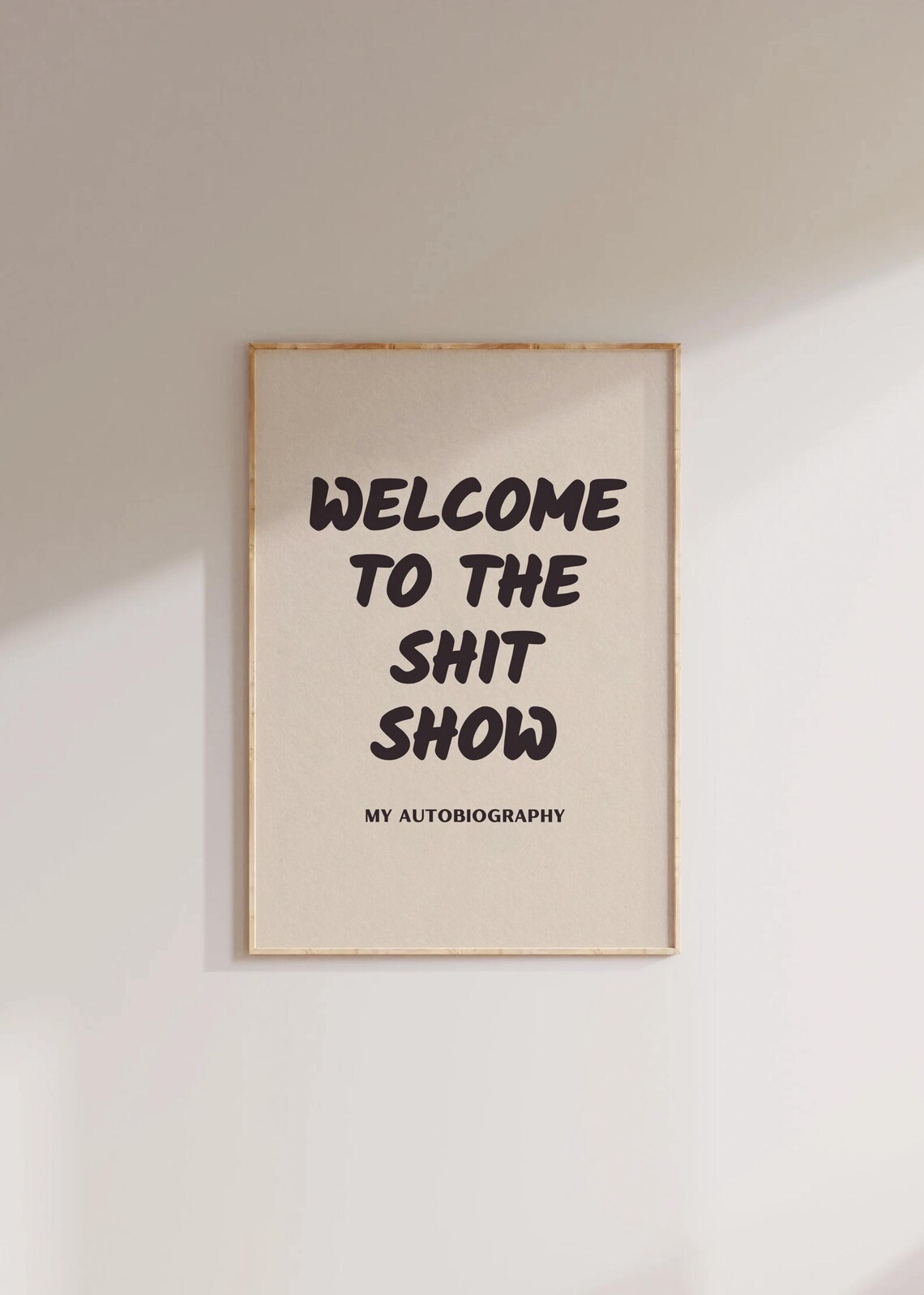 Welcome to the Shit Show My Autobiography Bold Funny Quote Poster