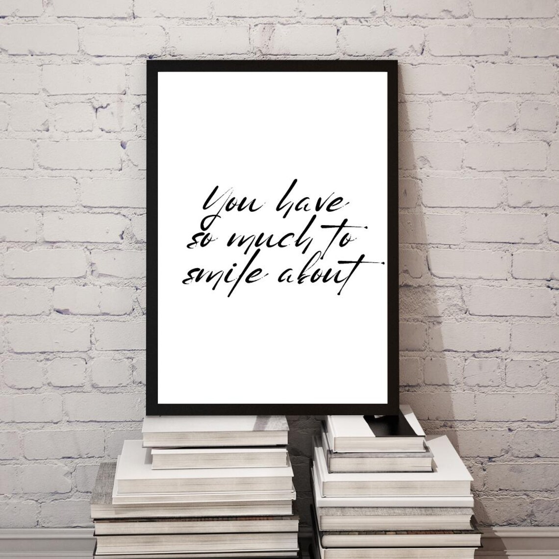 You Have So Much To Smile About Quote Poster - Image 4