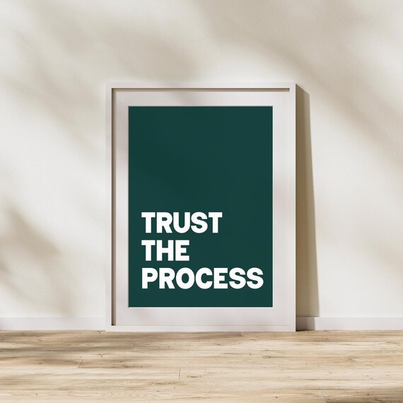 Trust The Process Quote, Motivational Art Print