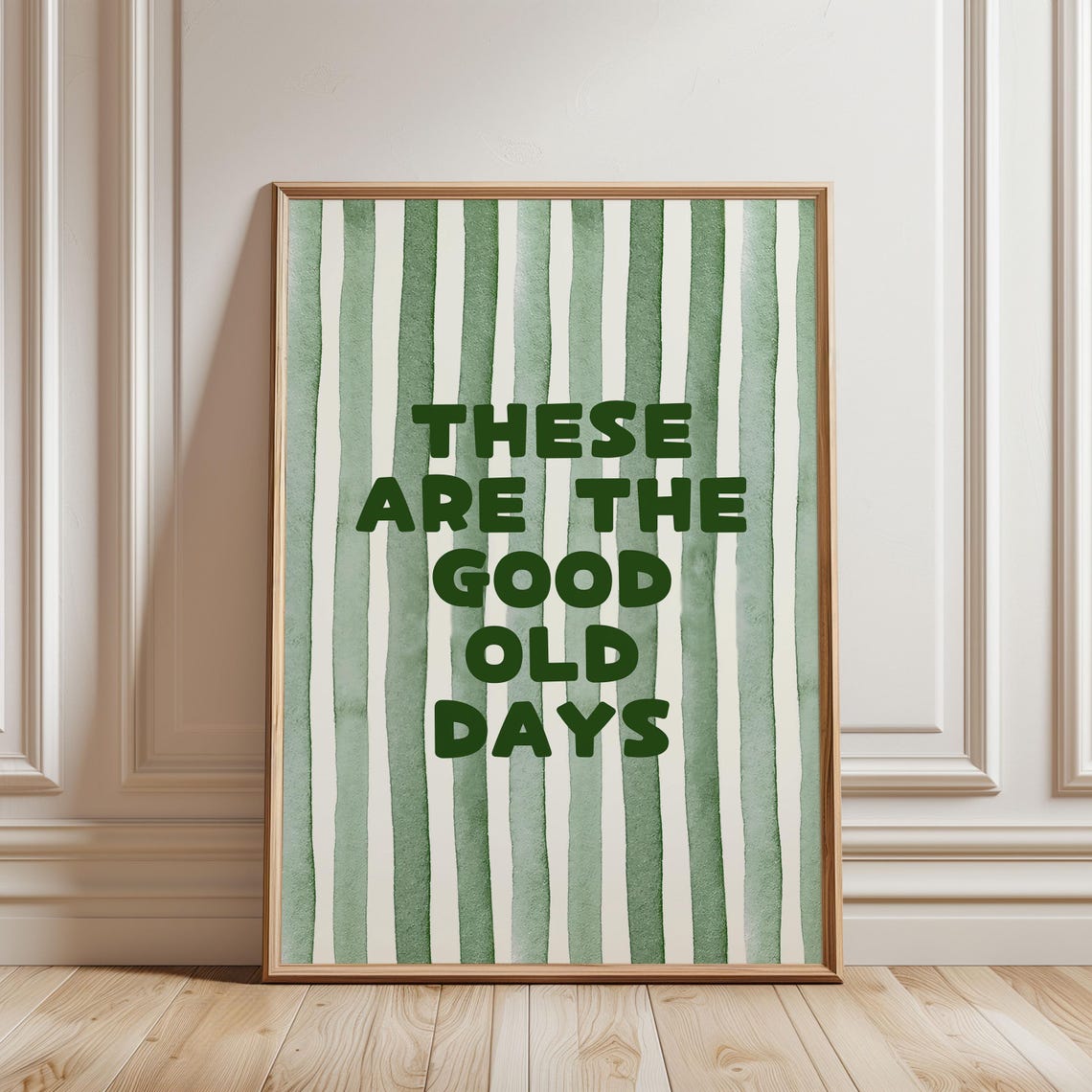 These Are The Good Old Days Fresh Green Striped Quote Poster