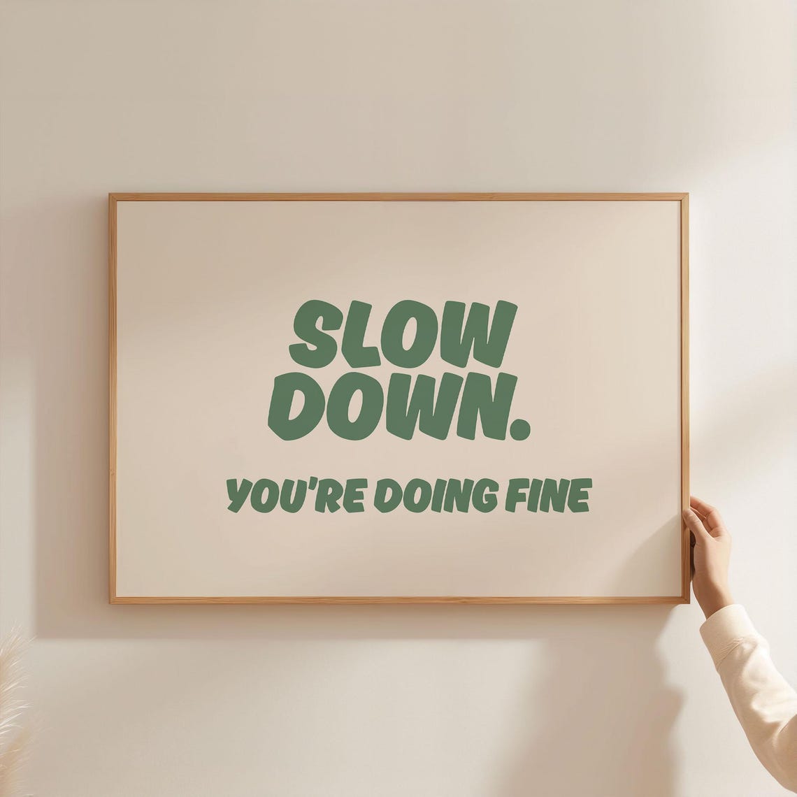 Slow Down You Are Doing Fine Sage Green Affirmation Typography Poster