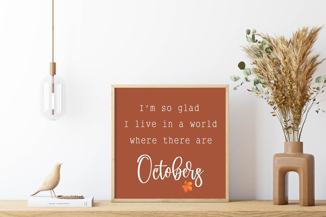 I'm So Glad I Live in a World Where There Are Octobers Poster - Image 2