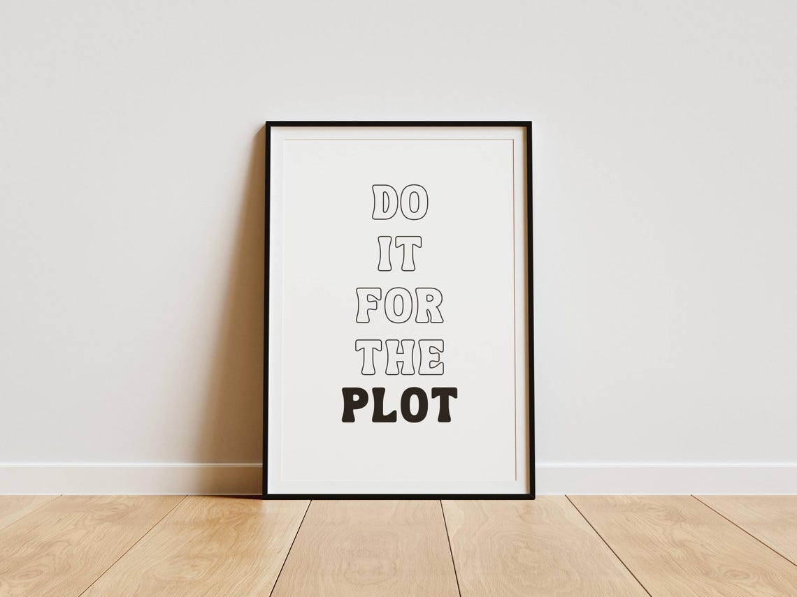 Do It For The Plot Black Typography Poster Bookish Quote Decor