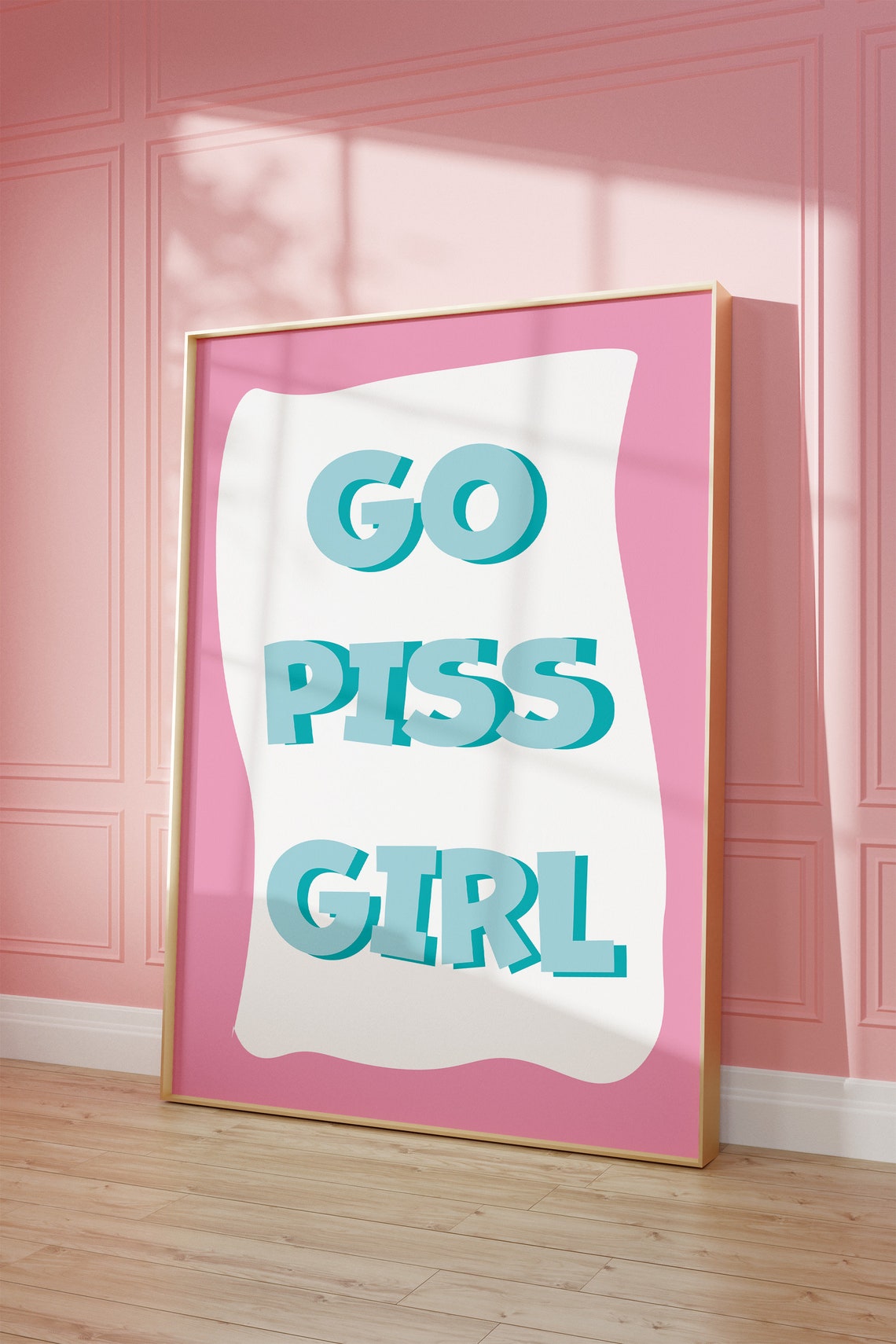 Go Piss Girl Bold Turquoise Pop Culture Cute Sassy Pink Poster